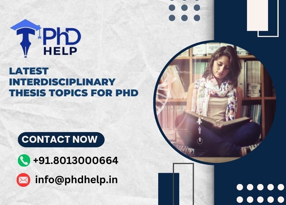 Latest Interdisciplinary Thesis Topics for PhD
