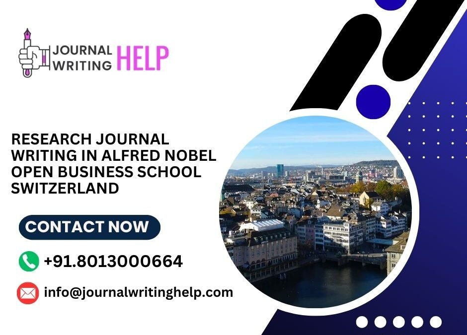 Research Journal writing in Alfred Nobel open Business School Switzerland