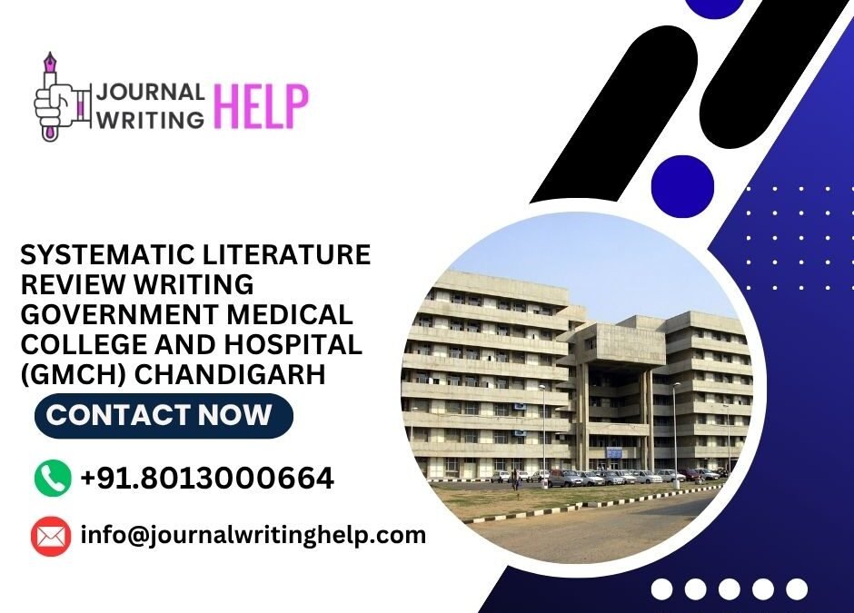 Systematic literature review writing Government Medical College and Hospital (GMCH) Chandigarh