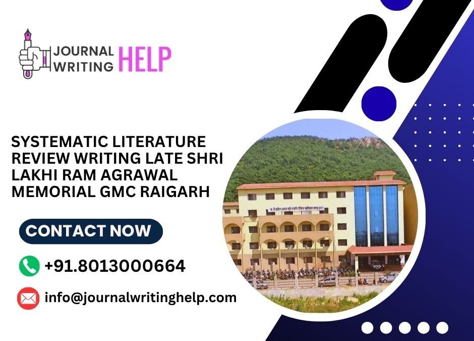 Systematic literature review writing Late Shri Lakhi Ram Agrawal Memorial GMC Raigarh