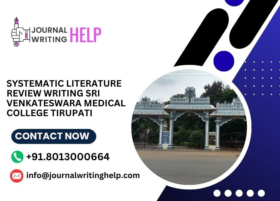 Systematic literature review writing Sri Venkateswara Medical College Tirupati