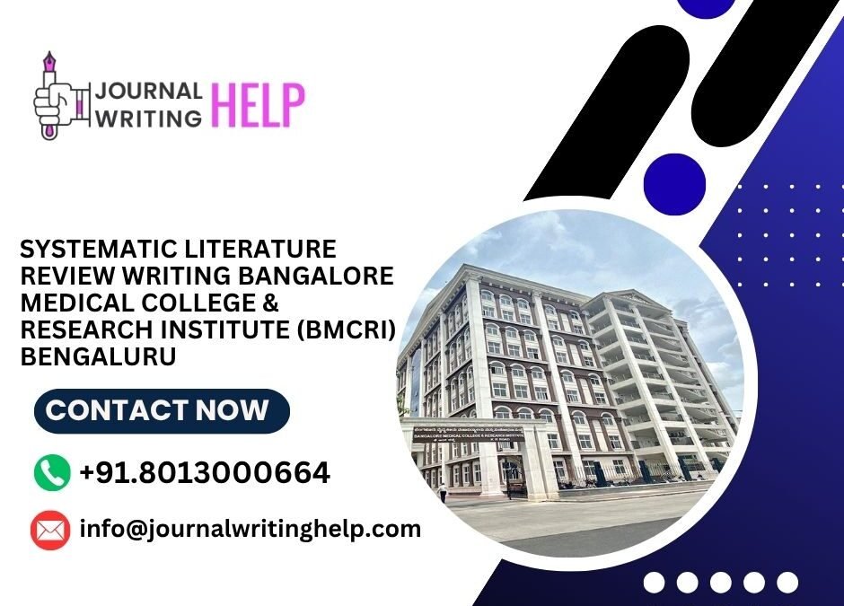 Systematic literature review writing Bangalore Medical College & Research Institute (BMCRI) Bengaluru