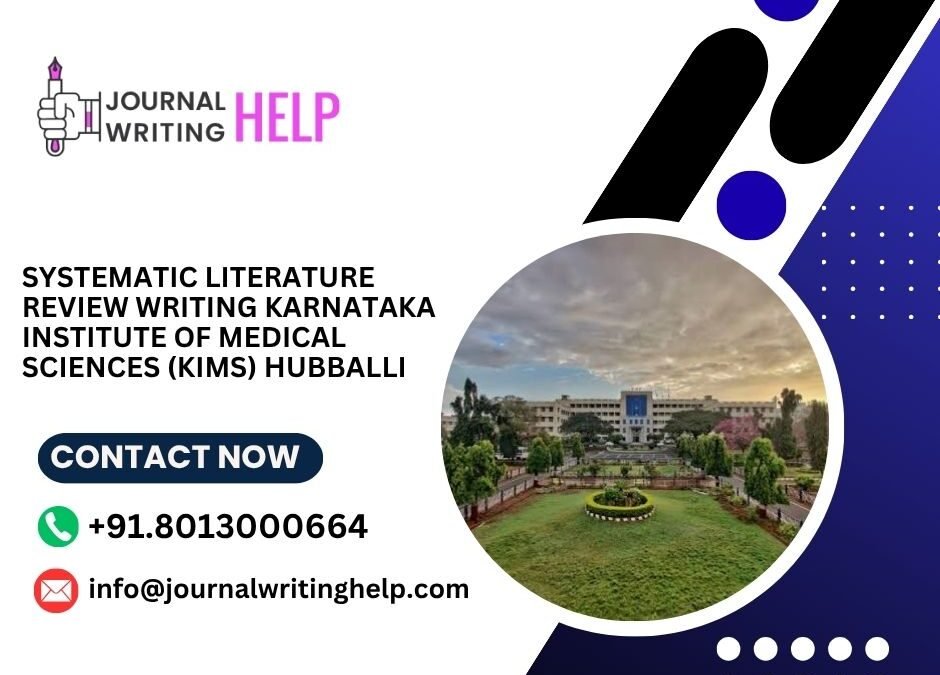 Systematic literature review writing Karnataka Institute of Medical Sciences (KIMS) Hubballi