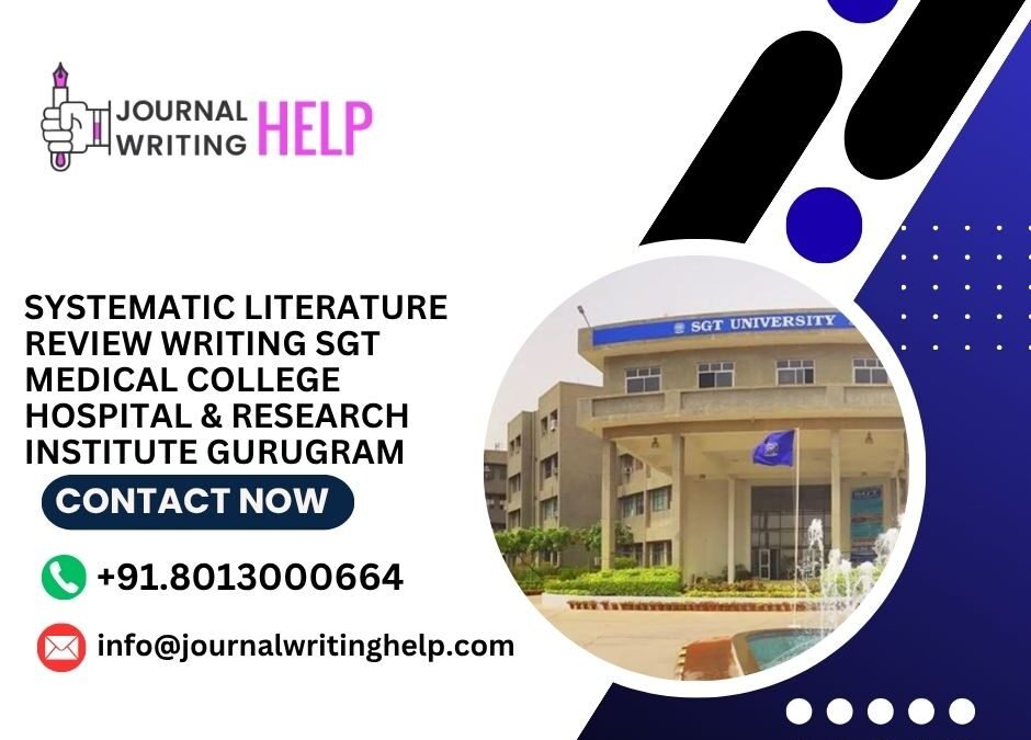 Systematic literature review writing SGT Medical College Hospital & Research Institute Gurugram