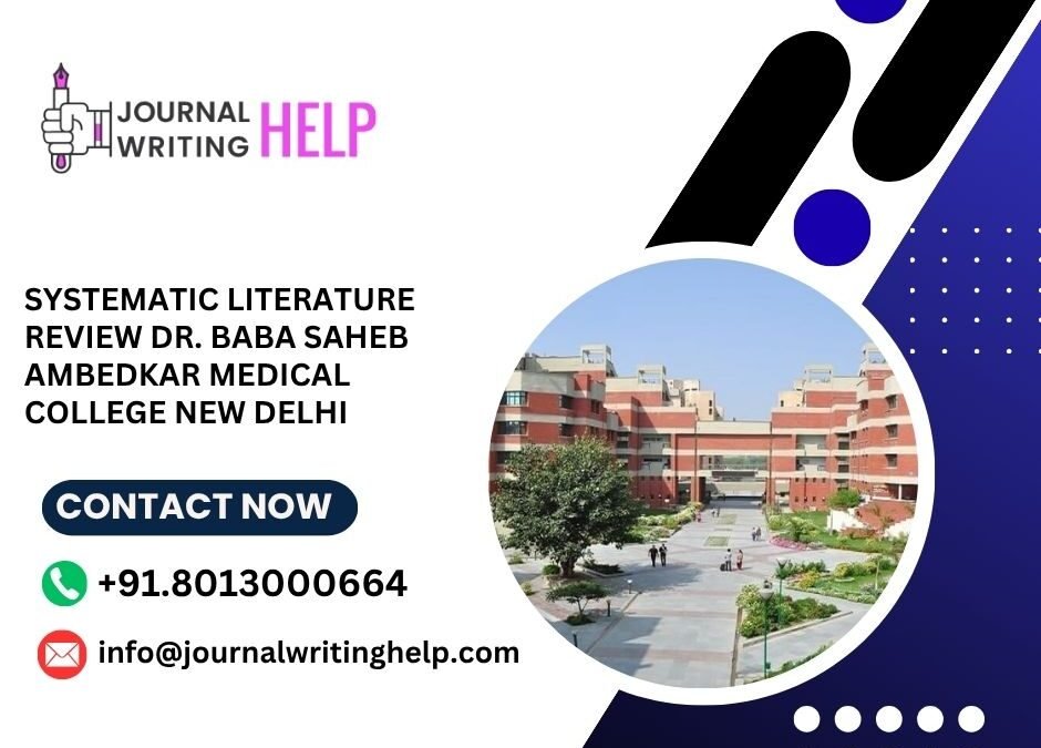 Systematic literature review Dr. Baba Saheb Ambedkar Medical College New Delhi
