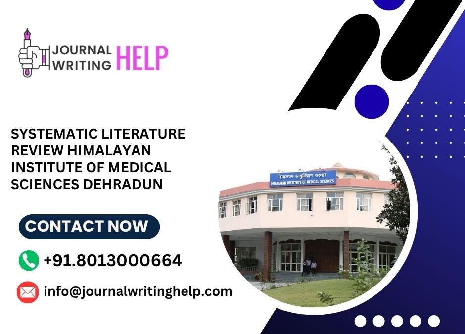 Systematic literature review Himalayan Institute of Medical Sciences Dehradun