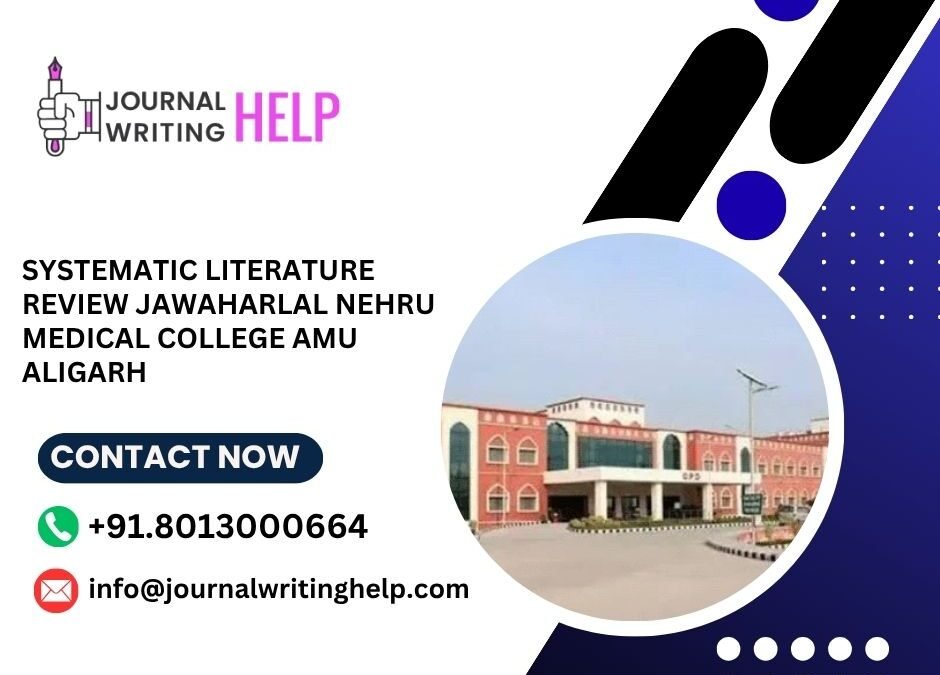 Systematic literature review Jawaharlal Nehru Medical College AMU Aligarh