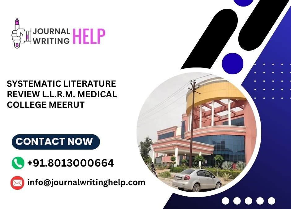 Systematic literature review L.L.R.M. Medical College Meerut