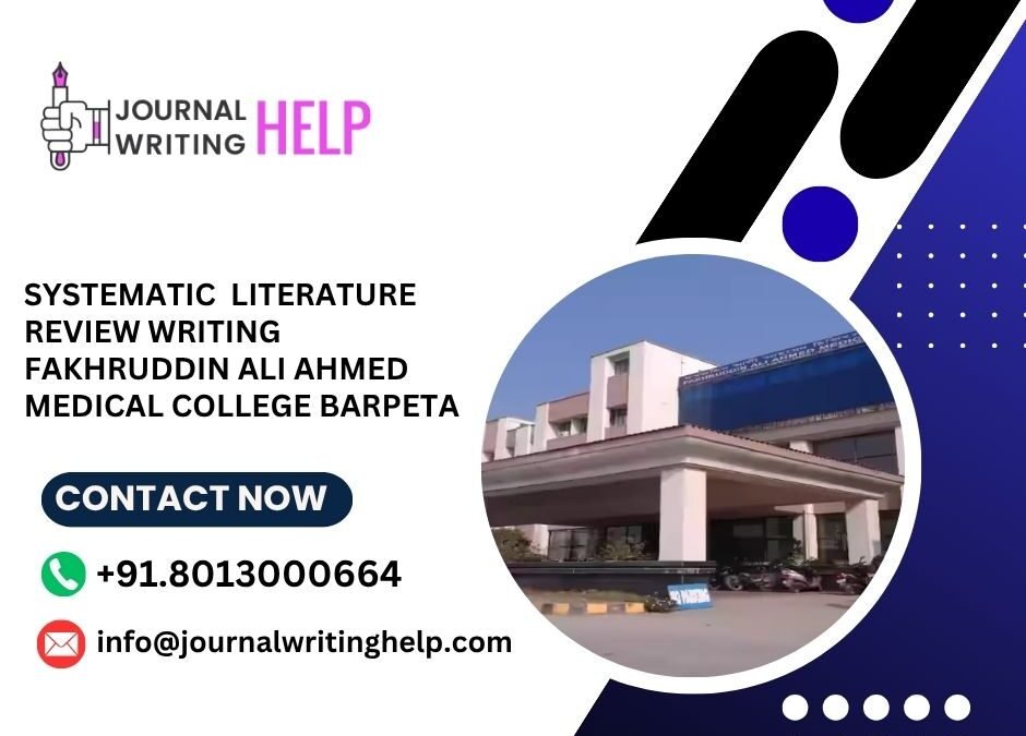 Systematic literature review writing Fakhruddin Ali Ahmed Medical College Barpeta